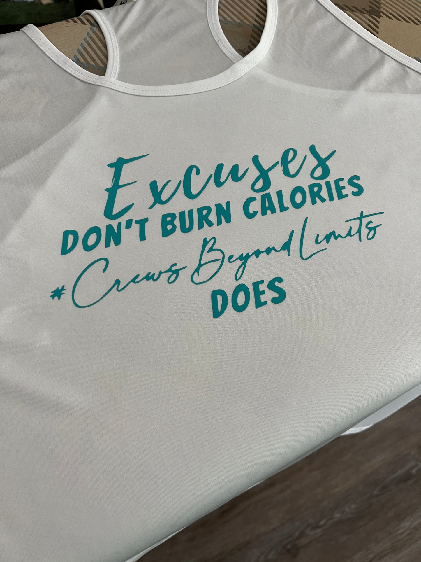 Excuses don't burn calories workout tank